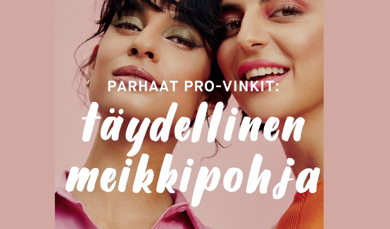 Parhaat pro-vinkit: täydellinen meikkipohja